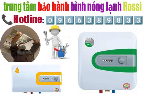 trung tâm bảo hành bình nóng lạnh Rossi