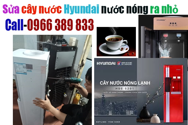 cây nước hyundai nước bên nóng ra nhỏ