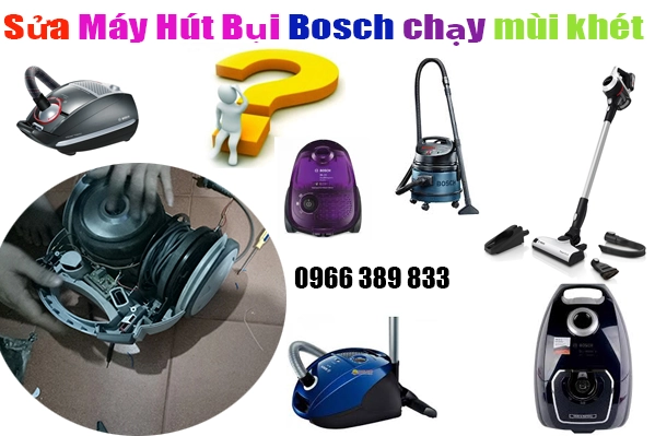 sửa máy hút bụi Bosch chạy có mùi khét