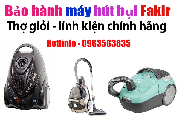 trung tâm bảo hành máy hút bụi fakir tại hà nội