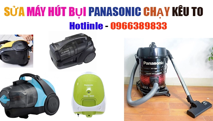 sửa máy hút bụi panasonic chạy kêu to tại hà nội