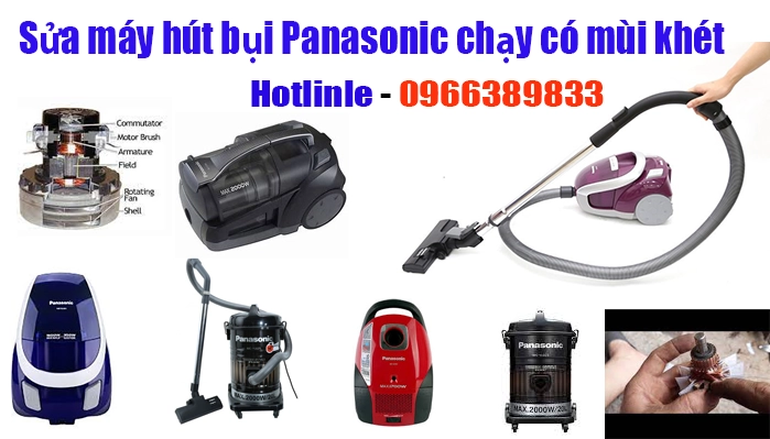 sửa máy hút bụi panasonic chập cháy chạy có mùi khét