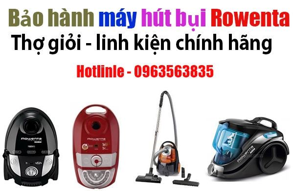 trung tâm bảo hành máy hút bụi Rowenta tại hà nội