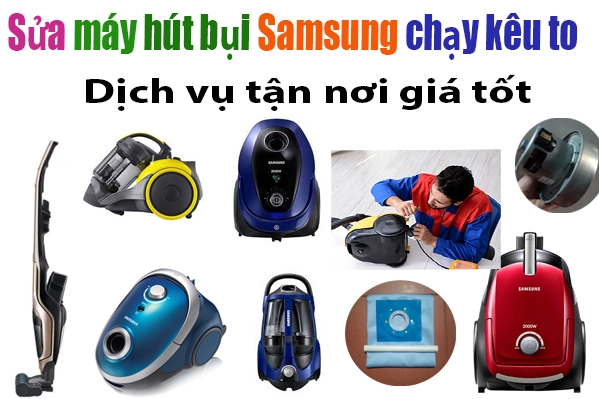 sửa máy hút bụi samsung chạy kêu to