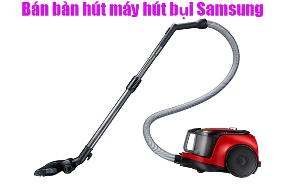 bán bàn hút máy hút bụi samsung