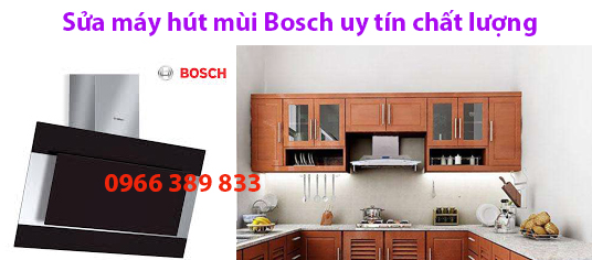 Sửa Máy Hút Mùi Bosch Tại Nhà Thợ Giỏi