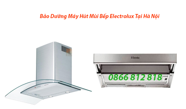 bao duong may hut mui electrolux uy tin