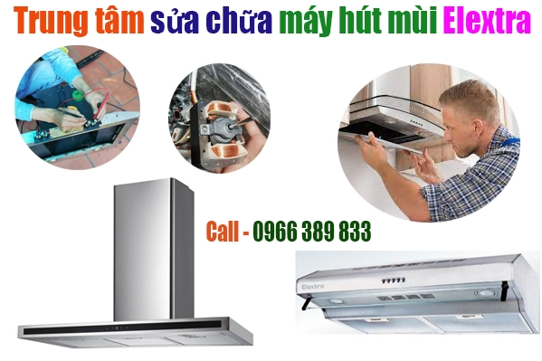 trung tâm bảo hành máy hút mùi elextra tại hà nội