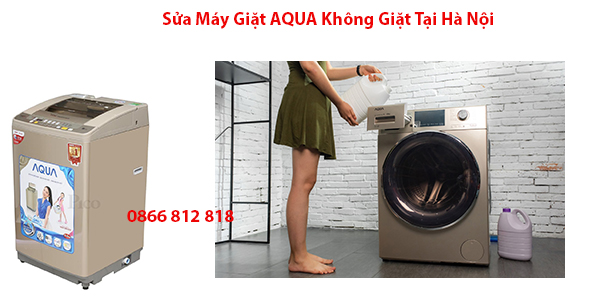 Sửa Máy Giặt AQUA Không Giặt Tại Hà Nội