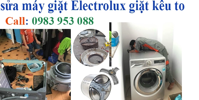 Sửa Máy Giặt Electrolux Giặt Kêu To Tại Hà Nội