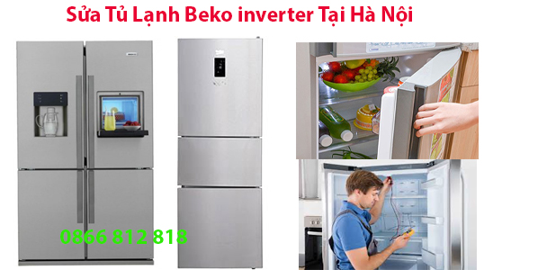 Sửa Tủ Lạnh Beko inverter Tại Hà Nội