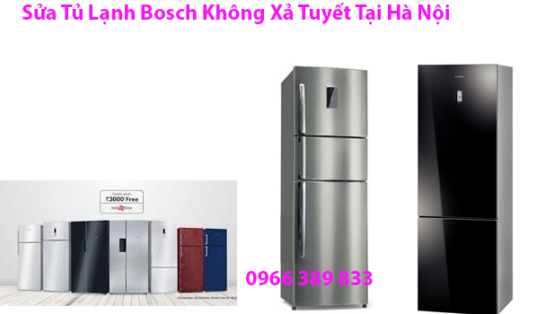 Sửa Tủ Lạnh Bosch Không Xả Tuyết Tại Hà Nội