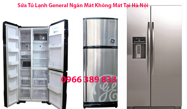 Sửa Tủ Lạnh General Ngăn Mát Không Mát Tại Hà Nội