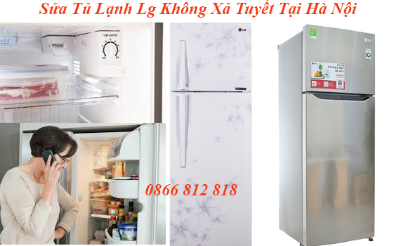 Sửa Tủ Lạnh Lg Không Xả Tuyết Tại Hà Nội
