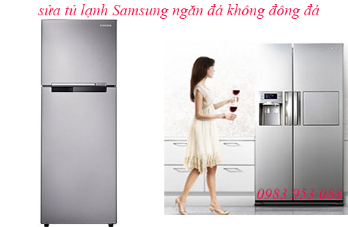 sửa tủ lạnh Samsung ngăn đá không đông đá, không làm đá