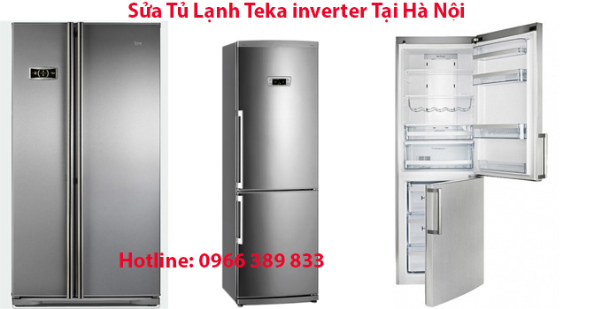 Sửa Tủ Lạnh Teka inverter Tại Hà Nội 