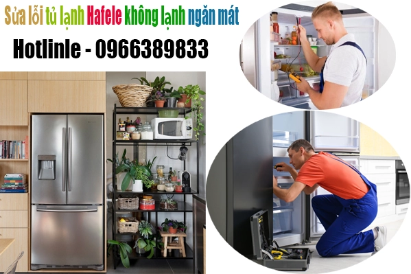 Tủ Lạnh Hafele Không Lạnh Ngăn Mát Nhận Sửa Chữa