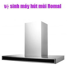 Vệ Sinh Bảo Dưỡng Máy Hút Mùi Romal