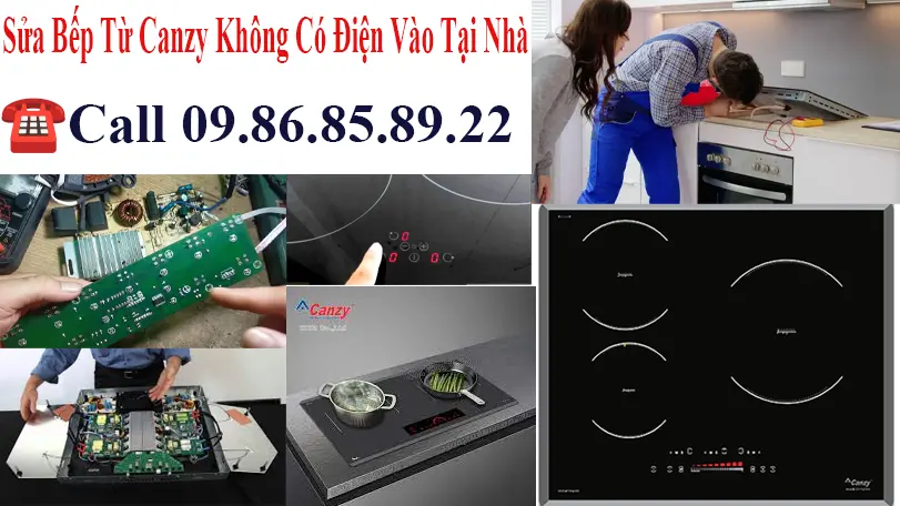 Sửa Bếp Từ Canzy Không Có Điện Vào Tại Nhà 