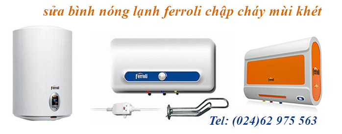 binh-nong-lanh-ferroli-chap-chay-mui-khet