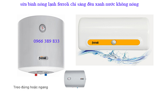 sua binh nong lanh ferroli chi sang den xanh sua binh nong lanh ferroli chi sang den xanh