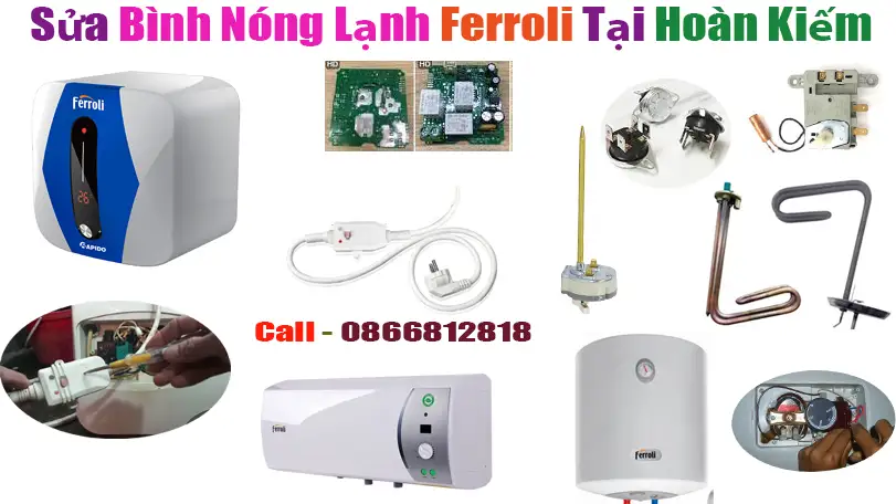 Sửa B&igrave;nh N&oacute;ng Lạnh Ferroli Tại Quận Ho&agrave;n Kiếm