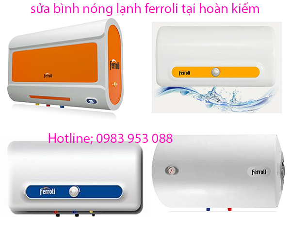 sửa bình nóng lạnh ferroli tại quận hoàn kiếm