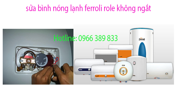 sửa bình nóng lạnh ferroli role không ngắt sửa bình nóng lạnh ferroli role không ngắt