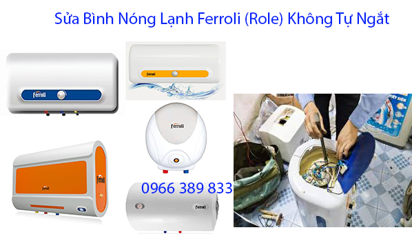 Sửa Bình Nóng Lạnh Ferroli (Role) Không Tự Ngắt