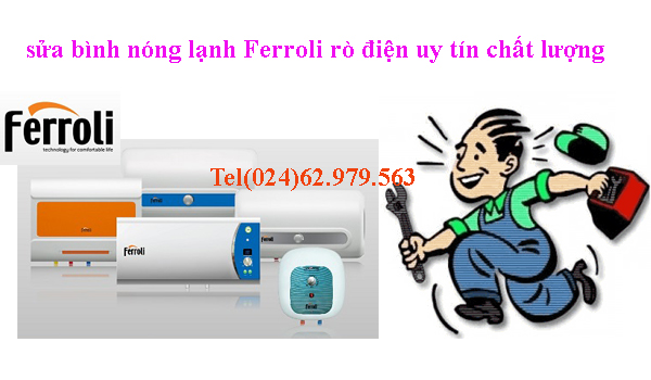 sua binh nong lanh feroli ruot dun ro dien sua binh nong lanh feroli ruot dun ro dien