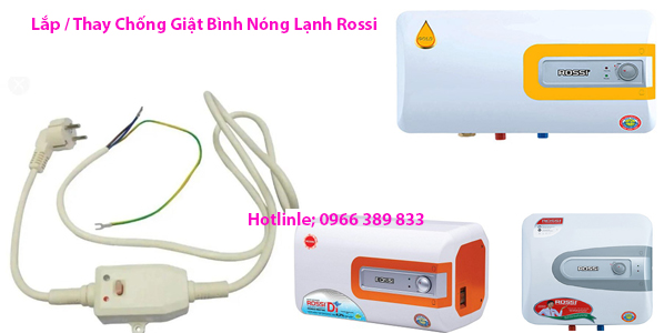 Lắp / Thay Chống Giật Bình Nóng Lạnh Rossi 