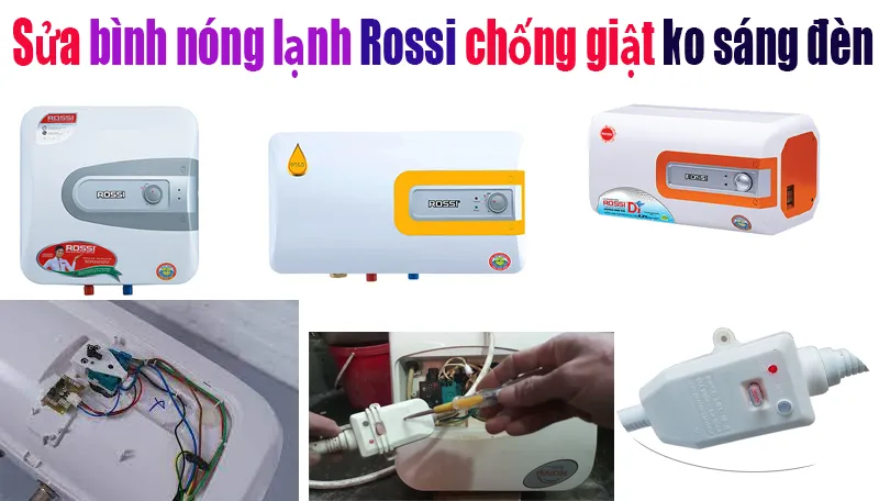 sửa bình nóng lạnh rossi chống giật ko sáng đèn