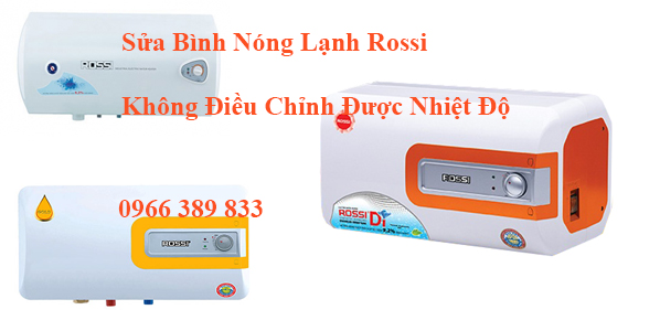 Sửa Bình Nóng Lạnh Rossi Không Điều Chỉnh Được Nhiệt Độ