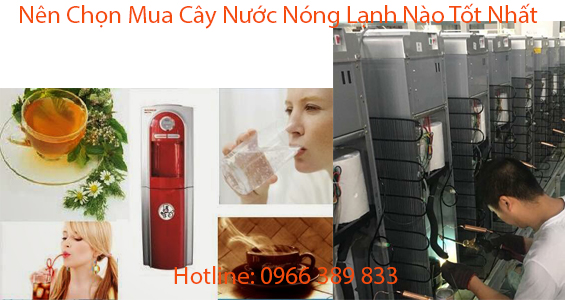 cách chọn mua cây nước uống nóng lạnh