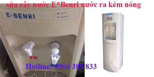 sửa cây nước E*Benri nước nóng ra kém nóng