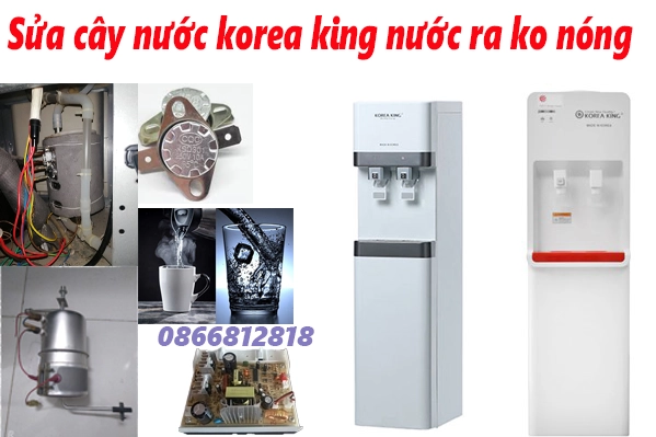 sửa cây nước Korea king nước ra không có nóng