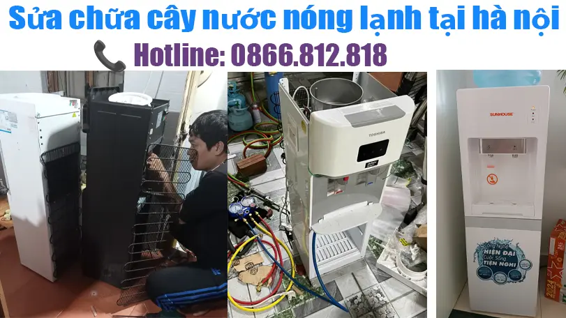 Trung Tâm Sửa Chữa Cây Nước Nóng Lạnh Uy Tín Chuyên Nghiệp