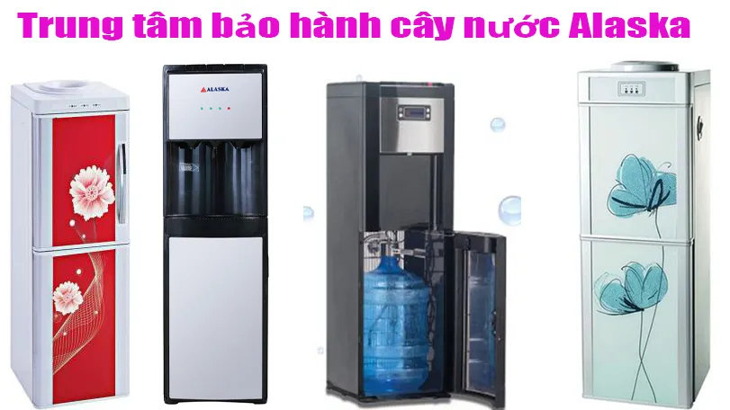 Trung tâm bảo hành cây nước Alaska tại hà nội