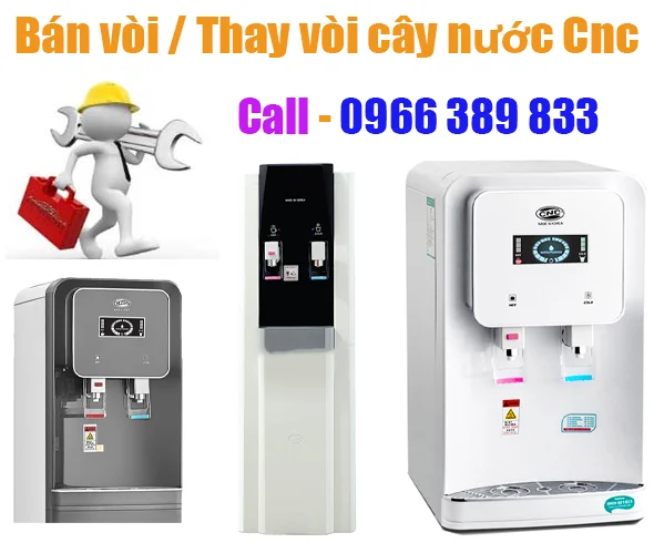 thay vòi cây nước nóng lạnh Cnc tại hà nội
