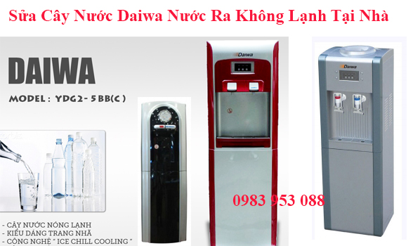 Sửa Cây Nước Daiwa Nước Ra Không Lạnh Tại Nhà 
