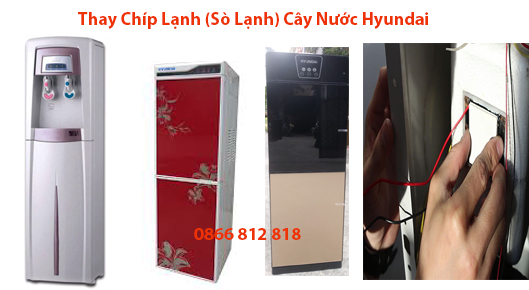 Thay Chíp Lạnh (Sò Lạnh) Cây Nước Hyundai
