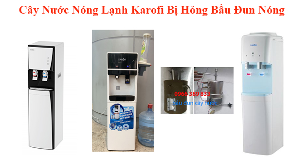 Cây Nước Nóng Lạnh Karofi Bị Hỏng Bầu Đun Nóng
