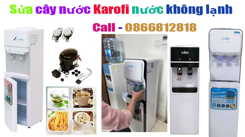 sửa cây nước nóng lạnh karofi không có nước lạnh tại hà nội