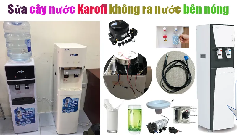 sửa cây nước nóng lạnh Karofi không ra nước bên nóng tại hà nội