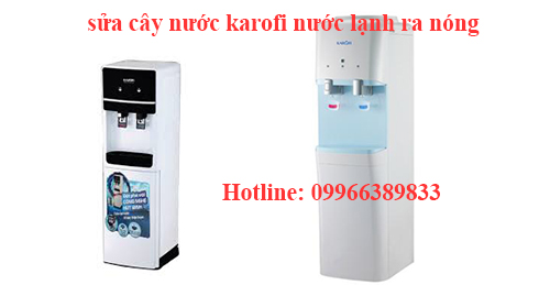sửa cây nước karofi nước lạnh ra nóng