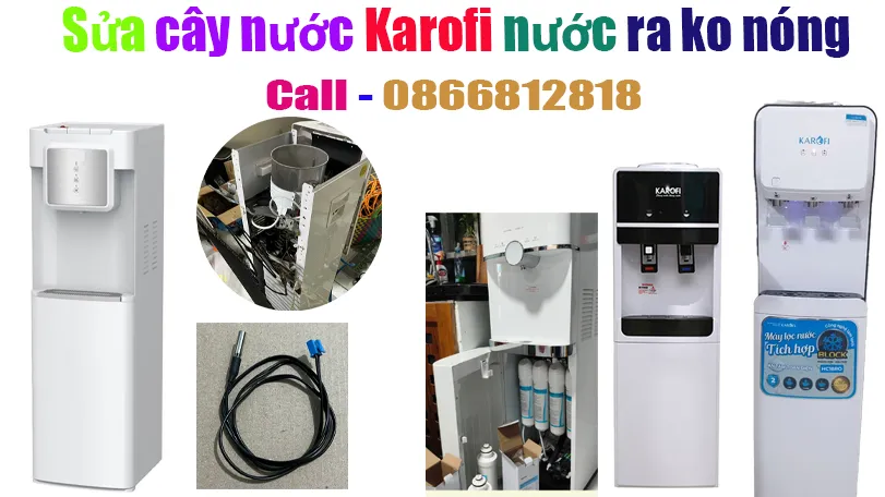 sửa cây nước nóng lạnh karofi nước ra không nóng