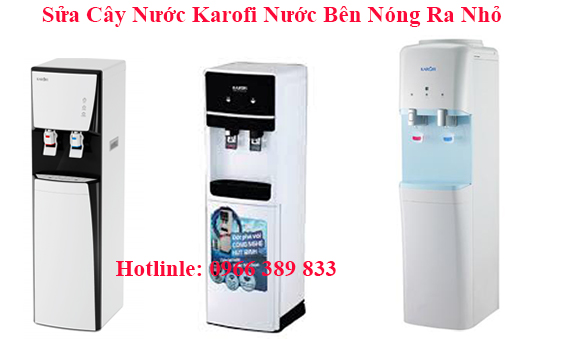 Sửa Cây Nước Karofi Nước Bên Nóng Ra Nhỏ 