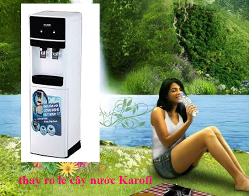 thay ro le cay nuoc karofi thay ro le cay nuoc karofi