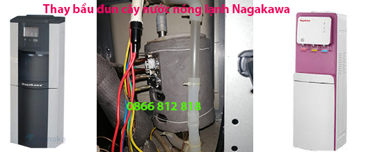 Thay bầu đun cây nước nóng lạnh Nagakawa