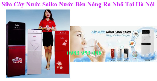 sửa cây nước saiko nước bên nóng ra nhỏ tại hà nội